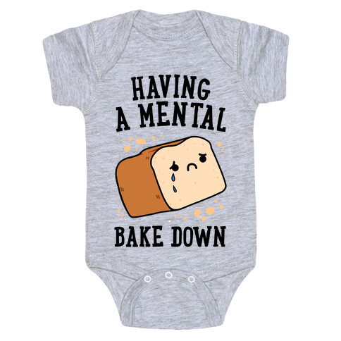 Having A Mental Bake Down Baby One-Piece