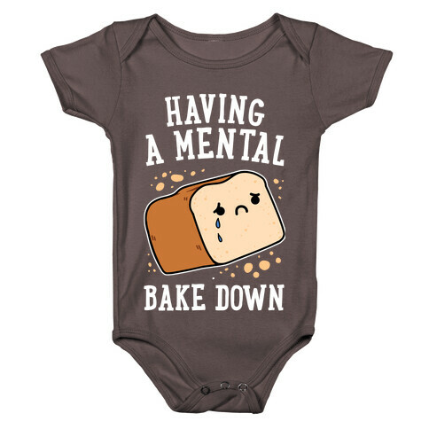 Having A Mental Bake Down Baby One-Piece