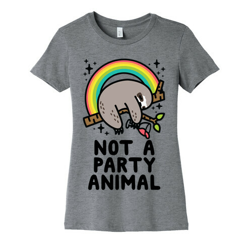 Not a Party Animal Womens T-Shirt