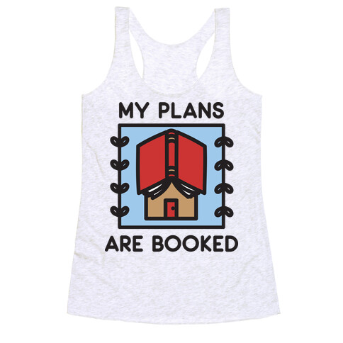 My Plans Are Booked Racerback Tank Top