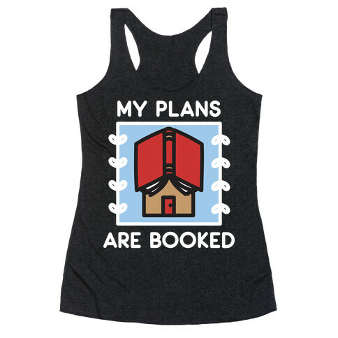 My Plans Are Booked Racerback Tank Top