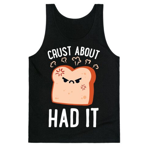 Crust About Had It Tank Top