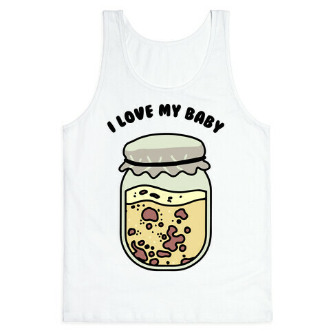 I Love My Baby Yeast Starter Tank Top