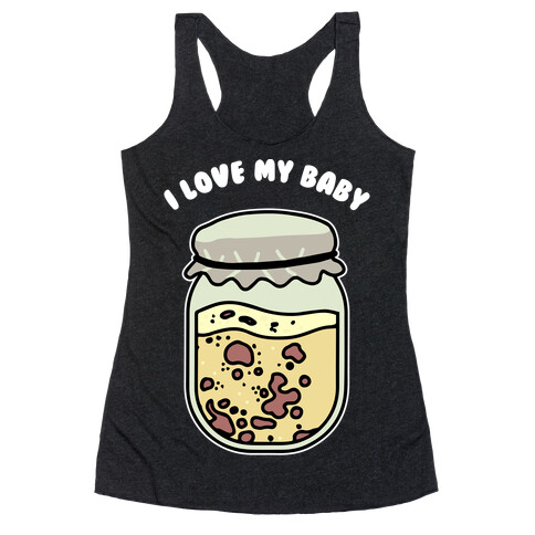 I Love My Baby Yeast Starter Racerback Tank Top