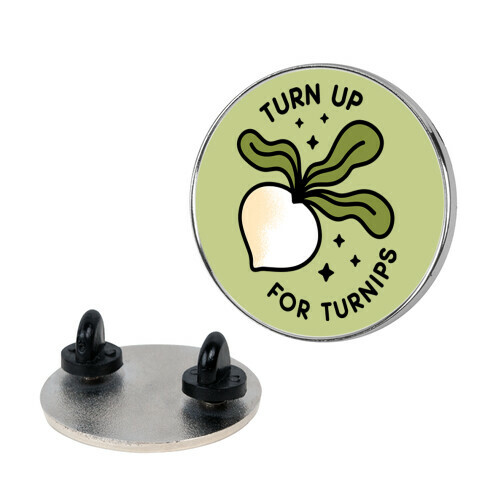 Turn Up For Turnips Pin