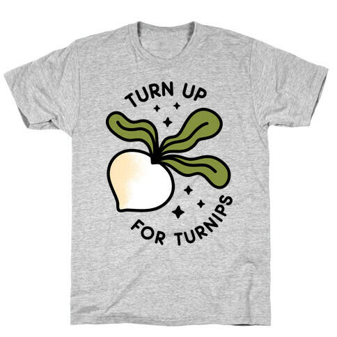 Turn Up For Turnips T-Shirt