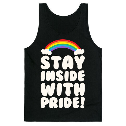 Stay Inside With Pride White Print Tank Top