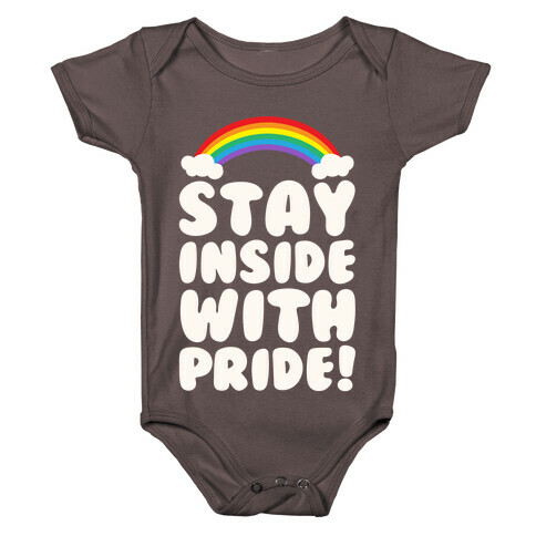 Stay Inside With Pride White Print Baby One-Piece