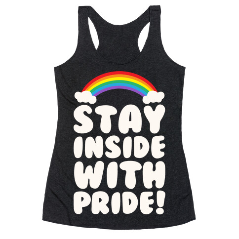 Stay Inside With Pride White Print Racerback Tank Top