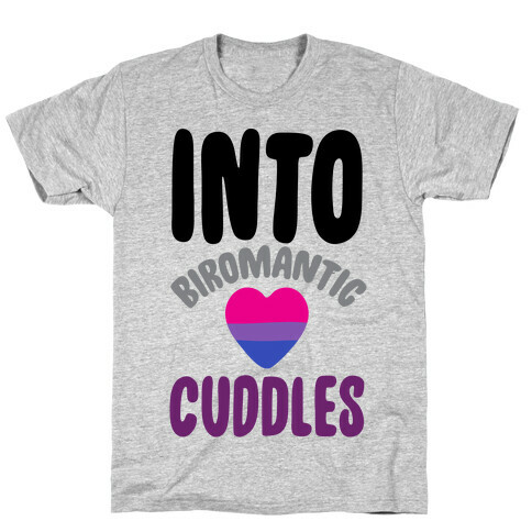 Into Biromantic Cuddles  T-Shirt