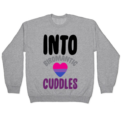 Into Biromantic Cuddles  Pullover