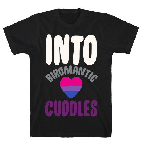 Into Biromantic Cuddles White Print T-Shirt