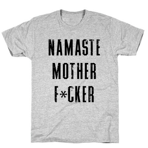 Namaste Mother F*cker T-Shirt