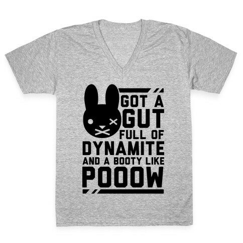 Got a Gut Full of Dynamite and a Booty Like POOOW V-Neck Tee Shirt