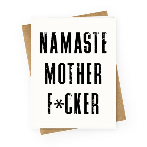 Namaste Mother F*cker Greeting Card