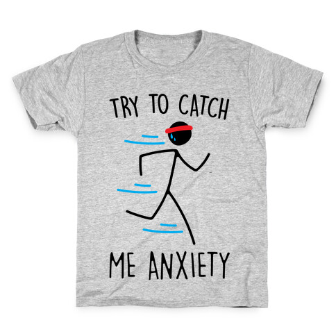 Try To Catch Me Anxiety Kids T-Shirt