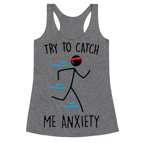 Try To Catch Me Anxiety Racerback Tank Top