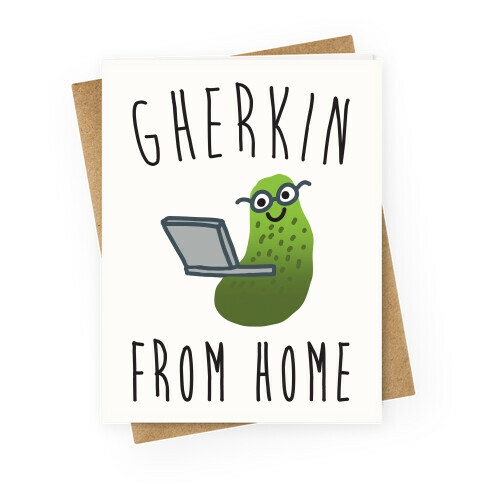 Gherkin From Home Pickle Parody Greeting Card