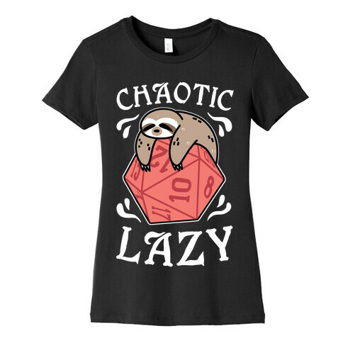 Chaotic Lazy Womens T-Shirt