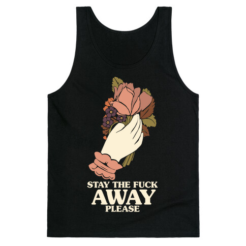 Stay The F*** Away Please Tank Top