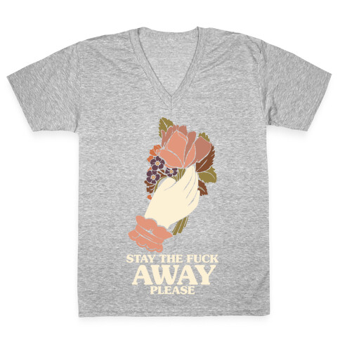 Stay The F*** Away Please V-Neck Tee Shirt