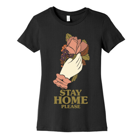 Stay Home Please Womens T-Shirt