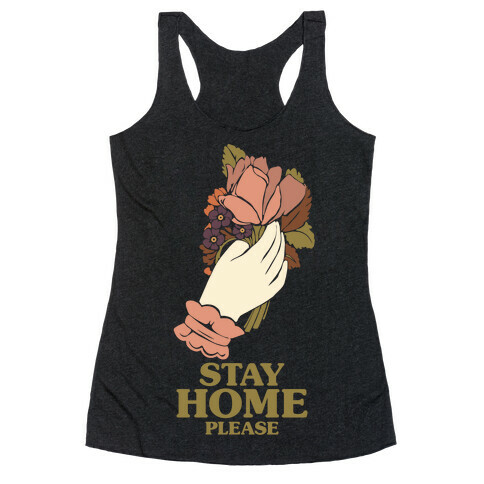 Stay Home Please Racerback Tank Top