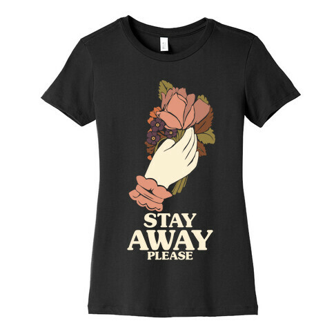 Stay Away Please Womens T-Shirt