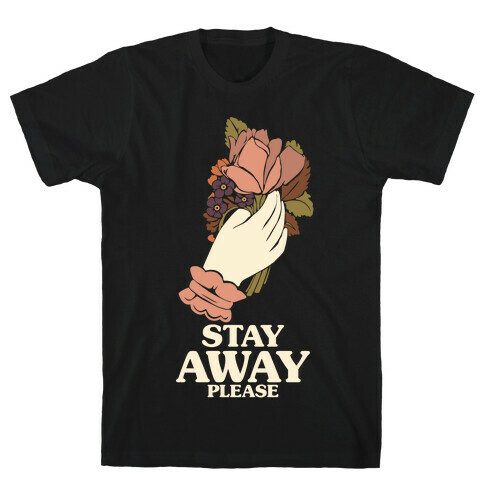 Stay Away Please T-Shirt