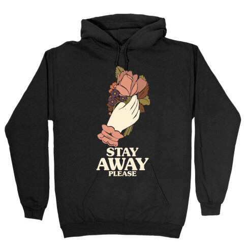Stay Away Please Hooded Sweatshirt