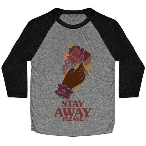 Stay Away Please Baseball Tee