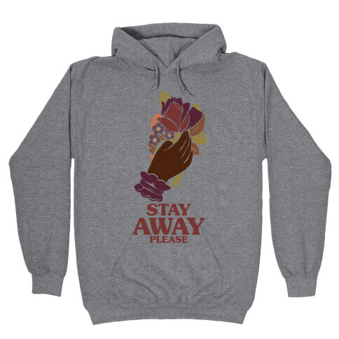 Stay Away Please Hooded Sweatshirt