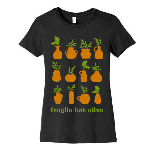 Fragile But Alive Womens T-Shirt