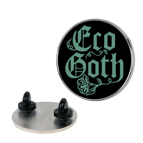 Eco Goth  Pin