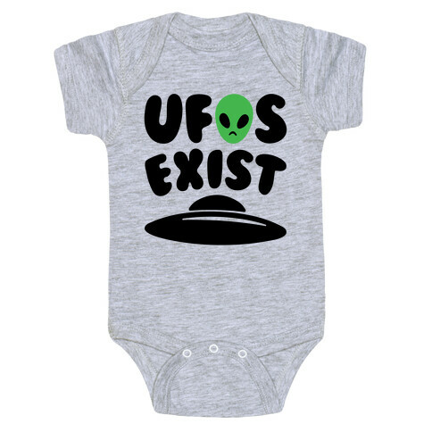 UFOS Exist  Baby One-Piece