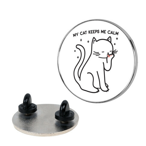 My Cat Keeps Me Calm Pin