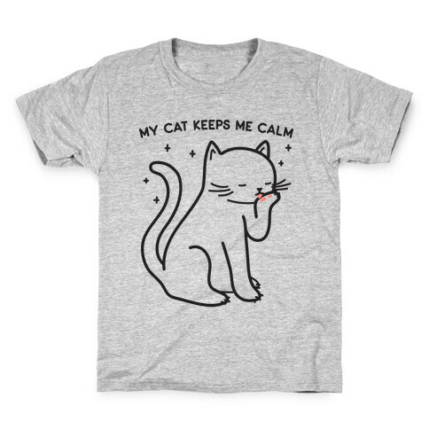 My Cat Keeps Me Calm Kids T-Shirt