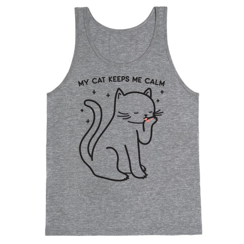 My Cat Keeps Me Calm Tank Top