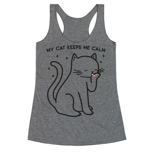 My Cat Keeps Me Calm Racerback Tank Top