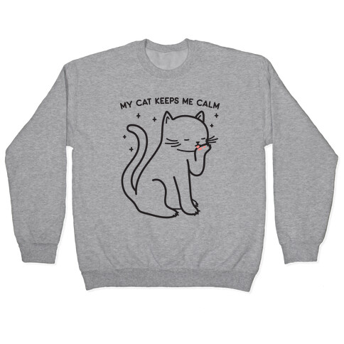 My Cat Keeps Me Calm Pullover