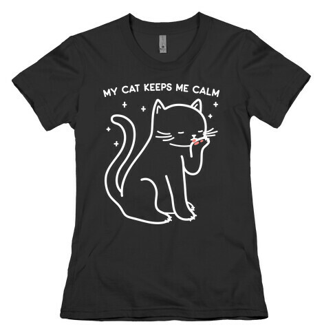 My Cat Keeps Me Calm Womens T-Shirt
