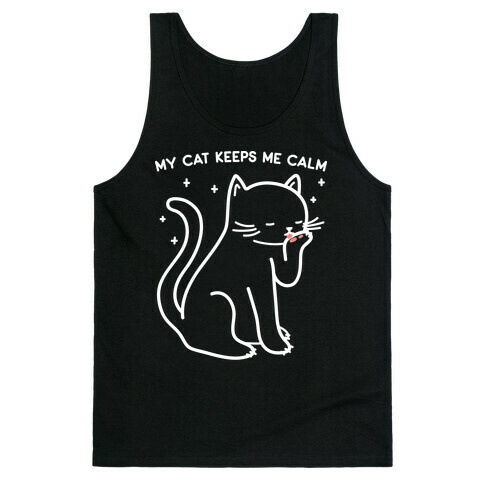 My Cat Keeps Me Calm Tank Top