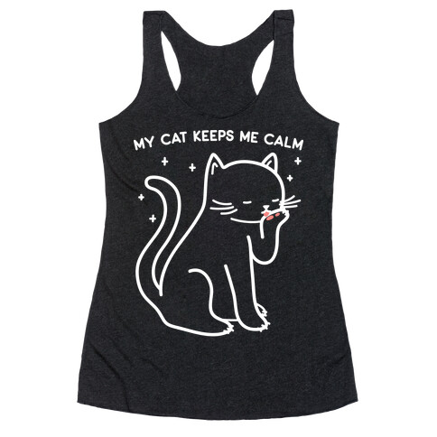 My Cat Keeps Me Calm Racerback Tank Top