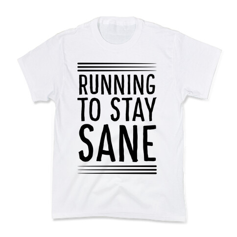 Running To Stay Sane Kids T-Shirt