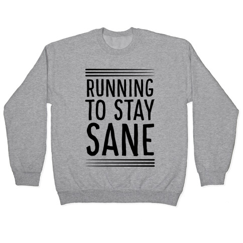Running To Stay Sane Pullover