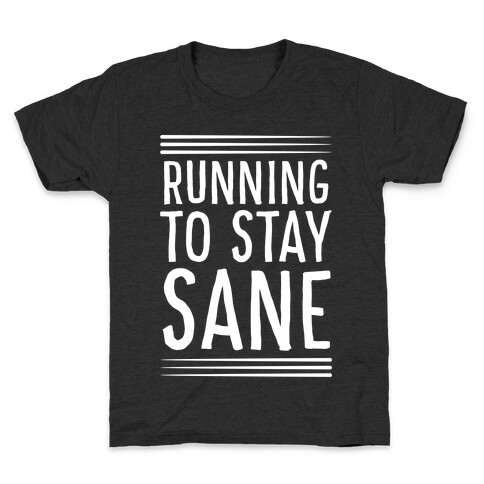 Running To Stay Sane Kids T-Shirt