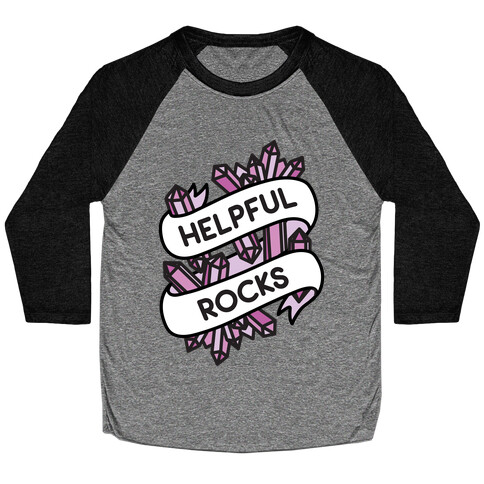 Helpful Rocks (Healing Crystals) Baseball Tee