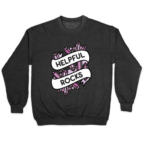 Helpful Rocks (Healing Crystals) Pullover