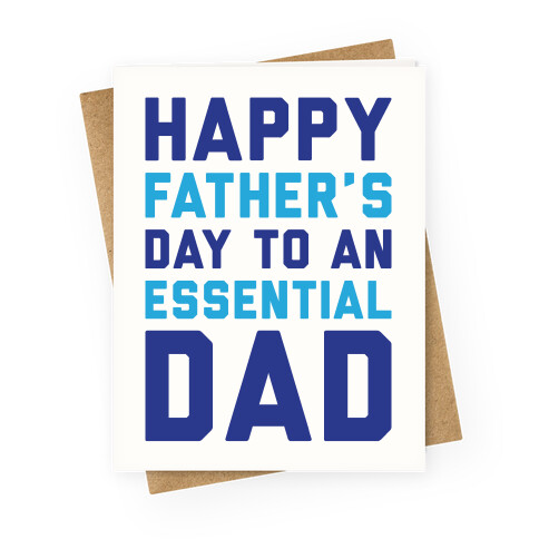 Happy Father's Day To An Essential Dad  Greeting Card