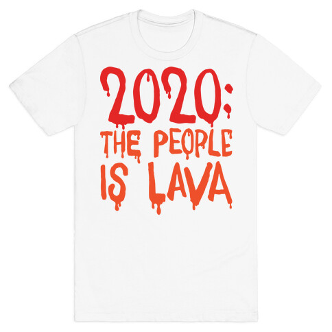 2020 The People Is Lava T-Shirt